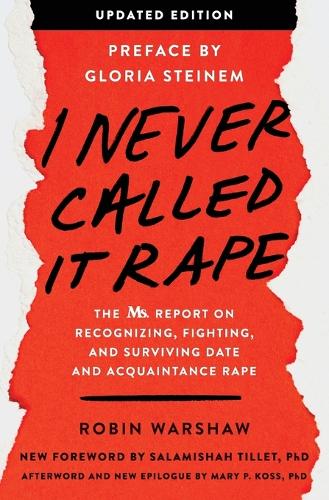 Бумажная книга «I Never Called It Rape - Updated Edition: The Ms. Report on Recognizing, Fighting, and Surviving Date and Acquaintance Rape», автор Робин Уоршоу - фото №1