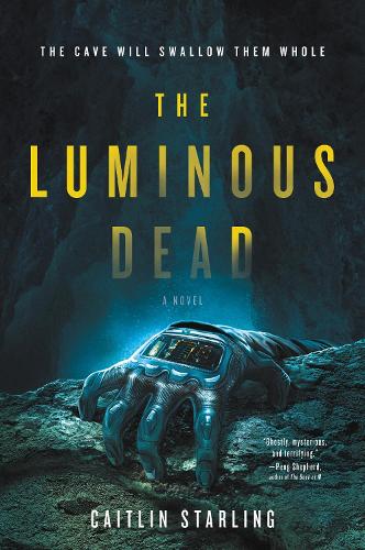 Паперова книга «The Luminous Dead: A Novel», автор Кейтлін Старлінг - фото №1