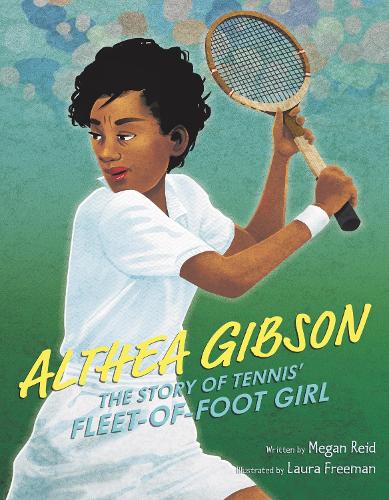 Бумажная книга «Althea Gibson: The Story of Tennis' Fleet-of-Foot Girl», автор Меган Рейд - фото №1