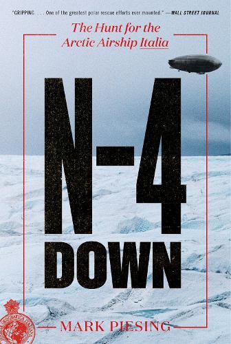 Бумажная книга «N-4 Down: The Hunt for the Arctic Airship Italia», автор Марк Пизинг - фото №1