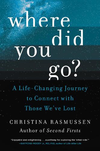 Бумажная книга «Where Did You Go?: A Life-Changing Journey to Connect with Those We've Lost», автор Кристина Расмуссен - фото №1