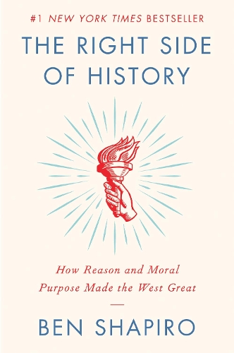 Бумажная книга «The Right Side of History: How Reason and Moral Purpose Made the West Great», автор Бен Шапиро - фото №1