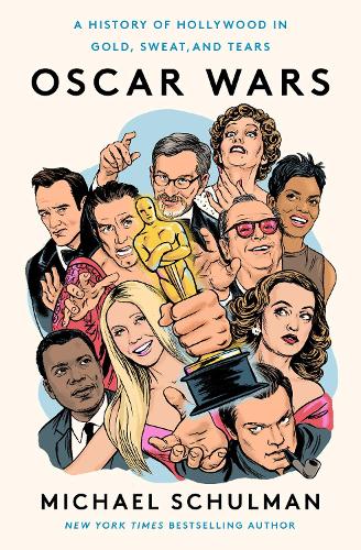 Бумажная книга «Oscar Wars: A History of Hollywood in Gold, Sweat, and Tears», автор Михаэль Шульман - фото №1
