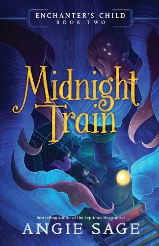 Бумажная книга «Enchanter's Child, Book Two: Midnight Train», автор Энджи Сэйдж - фото №1