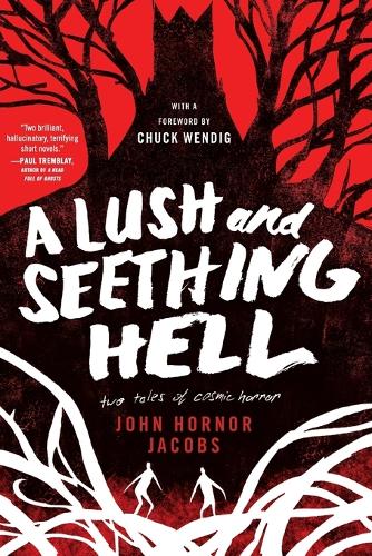Паперова книга «A Lush and Seething Hell: Two Tales of Cosmic Horror», автор Джон Хорнор Джейкобс - фото №1