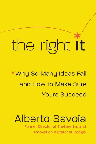 Бумажная книга «The Right It: Why So Many Ideas Fail and How to Make Sure Yours Succeed», автор Альберто Савойя - фото №1