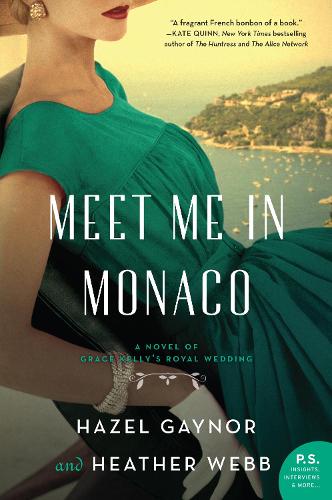 Бумажная книга «Meet Me in Monaco: A Novel of Grace Kelly's Royal Wedding», автор Хейзел Гейнор - фото №1