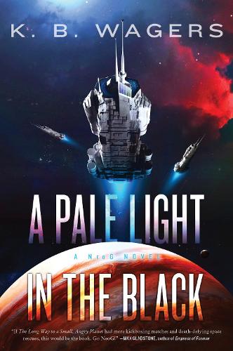 Бумажная книга «A Pale Light in the Black: A NeoG Novel», автор К. Б. Уэгерс - фото №1