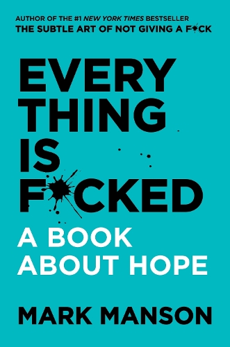 Бумажная книга «Everything Is F*cked: A Book About Hope», автор Марк Мэнсон - фото №1