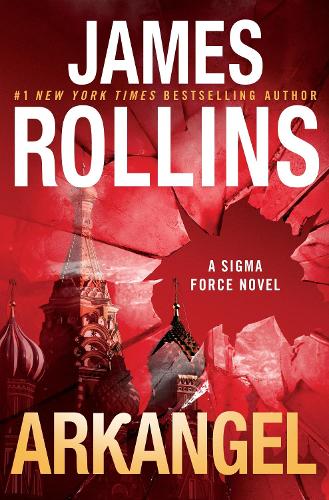 Паперова книга «Arkangel: A Sigma Force Novel», автор Джеймс Роллінс - фото №1