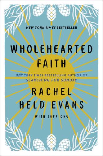 Бумажная книга «Wholehearted Faith», авторов Джефф Чу, Рэйчел Хелд Эванс - фото №1