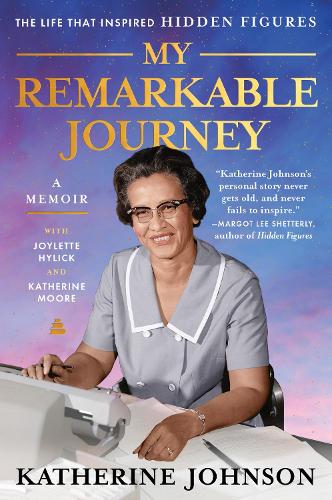 Паперова книга «My Remarkable Journey: A Memoir», авторів Джойлетт Хайлік, Кетрін Джонсон, Кетрін Мур - фото №1