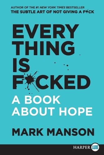 Бумажная книга «Everything Is F*cked: A Book About Hope [Large Print]», автор Марк Мэнсон - фото №1
