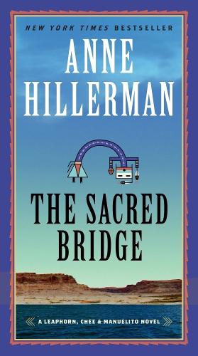 Бумажная книга «The Sacred Bridge: A Leaphorn, Chee & Manuelito Novel», автор Энн Хиллерман - фото №1