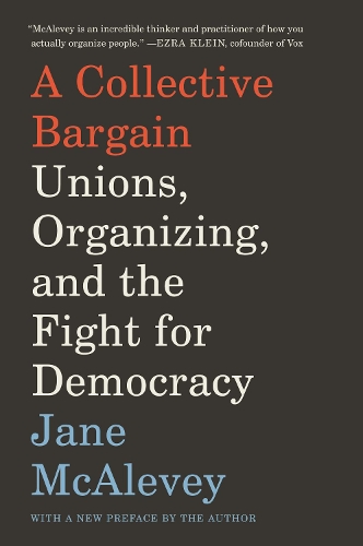 Паперова книга «A Collective Bargain: Unions, Organizing, and the Fight for Democracy», автор Джейн МакЕлеві - фото №1