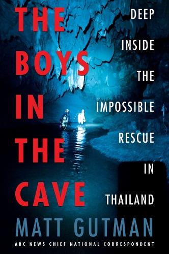 Бумажная книга «The Boys in the Cave: Deep Inside the Impossible Rescue in Thailand», автор Мэтт Гутман - фото №1