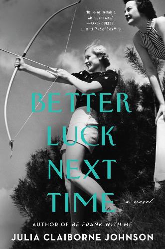 Бумажная книга «Better Luck Next Time: A Novel», автор Джулия Клейборн Джонсон - фото №1