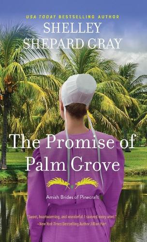 Бумажная книга «The Promise of Palm Grove: Amish Brides of Pinecraft, Book One», автор Шелли Шепард Грей - фото №1