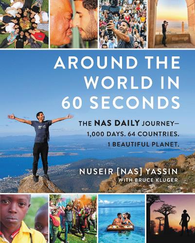 Бумажная книга «Around the World in 60 Seconds: The Nas Daily Journey—1,000 Days. 64 Countries. 1 Beautiful Planet.», авторов Брюс Клюгер, Нусейр Ясин - фото №1