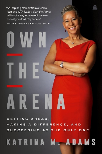 Паперова книга «Own the Arena: Getting Ahead, Making a Difference, and Succeeding as the Only One», автор Катріна М. Адамс - фото №1