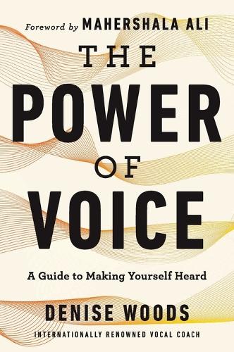 Бумажная книга «The Power of Voice: A Guide to Making Yourself Heard», автор Дениз Вудс - фото №1