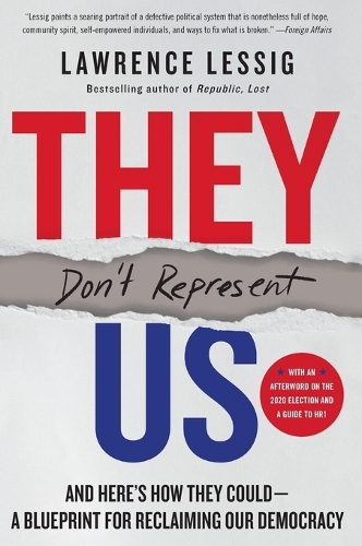 Паперова книга «They Don't Represent Us: And Here's How They Could - A Blueprint for Reclaiming Our Democracy», автор Лоуренс Лессиг - фото №1