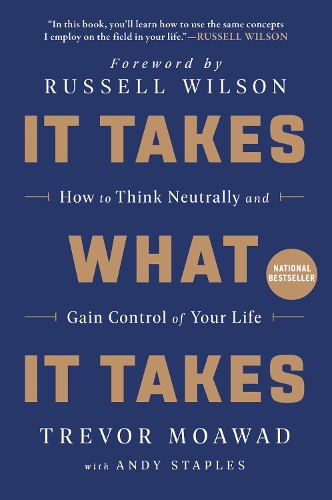 [object Object] «It Takes What It Takes: How to Think Neutrally and Gain Control of Your Life», автор Энди Стейплз - фото №1