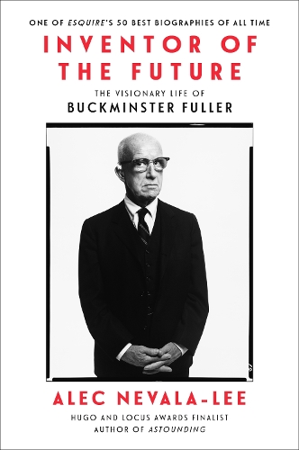 Бумажная книга «Inventor of the Future: The Visionary Life of Buckminster Fuller», автор Алек Невала-Ли - фото №1