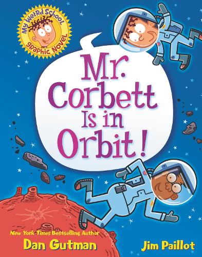 Бумажная книга «My Weird School Graphic Novel: Mr. Corbett Is in Orbit!», автор Дэн Гатмен - фото №1