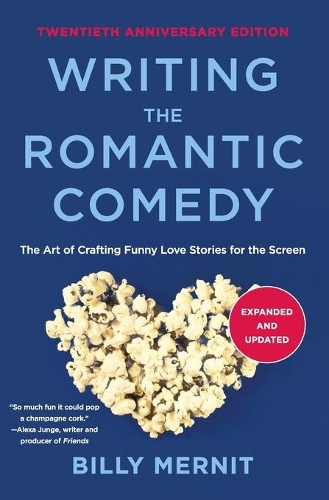 Бумажная книга «Writing The Romantic Comedy, 20th Anniversary Expanded and Updated Edition: The Art of Crafting Funny Love Stories for the Screen», автор Билли Мернит - фото №1