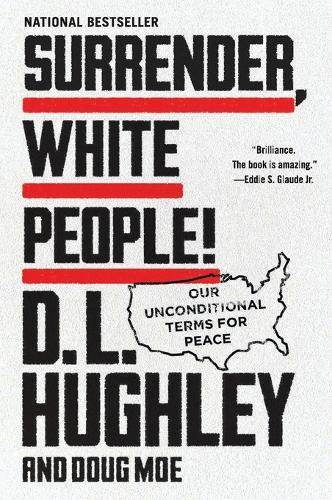 Бумажная книга «Surrender, White People!: Our Unconditional Terms for Peace», автор Даг Мо - фото №1