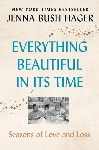 Бумажная книга «Everything Beautiful in Its Time: Seasons of Love and Loss», автор Дженна Буш Хагер - фото №1
