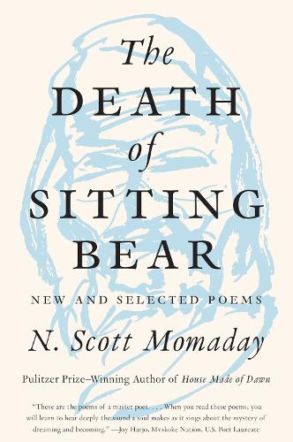 Бумажная книга «The Death of Sitting Bear: New and Selected Poems», автор Н. Скотт Мамадей - фото №1