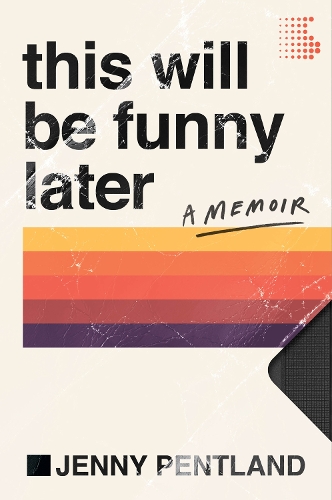 Бумажная книга «This Will Be Funny Later: A Memoir», автор Дженни Пентланд - фото №1