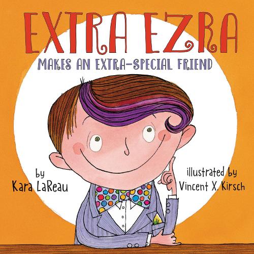 Паперова книга «Extra Ezra Makes an Extra-Special Friend», автор Кара Ларо - фото №1