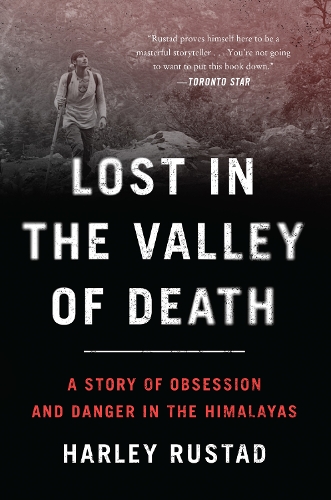 Бумажная книга «Lost in the Valley of Death: A Story of Obsession and Danger in the Himalayas», автор Харли Рустад - фото №1