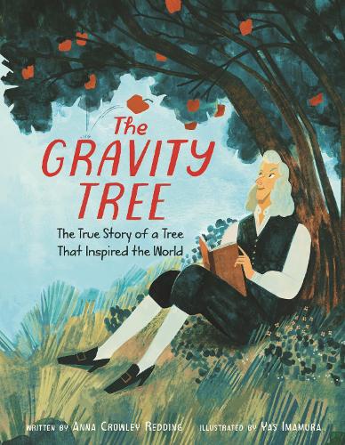 Бумажная книга «The Gravity Tree: The True Story of a Tree That Inspired the World», автор Анна Кроули Реддинг - фото №1
