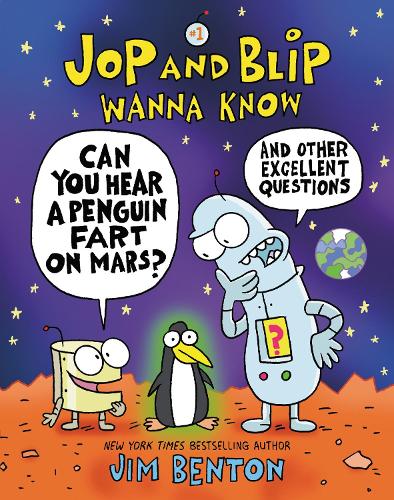 Бумажная книга «Jop and Blip Wanna Know #1: Can You Hear a Penguin Fart on Mars?: And Other Excellent Questions», автор Джим Бентон - фото №1