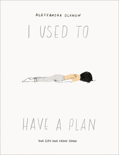 Паперова книга «I Used to Have a Plan: But Life Had Other Ideas», автор Алессандра Оланов - фото №1