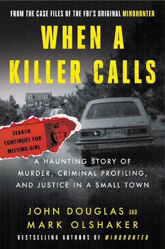 Бумажная книга «When a Killer Calls: A Haunting Story of Murder, Criminal Profiling, and Justice in a Small Town», авторов Джон Э. Дуглас, Марк Олшейкер - фото №1