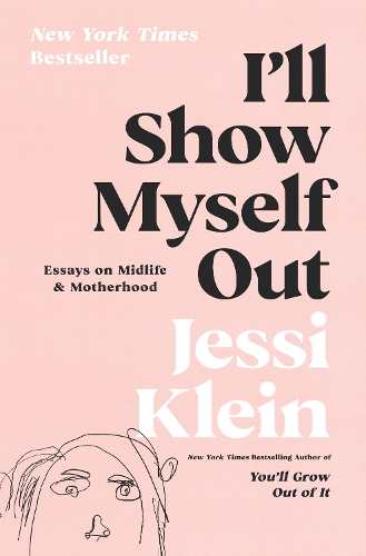 Паперова книга «I'll Show Myself Out: Essays on Midlife and Motherhood», автор Жессі Кляйн - фото №1