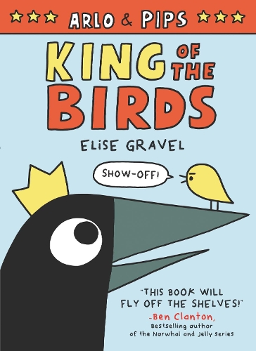 Бумажная книга «Arlo & Pips: King of the Birds», автор Элиз Гравел - фото №1