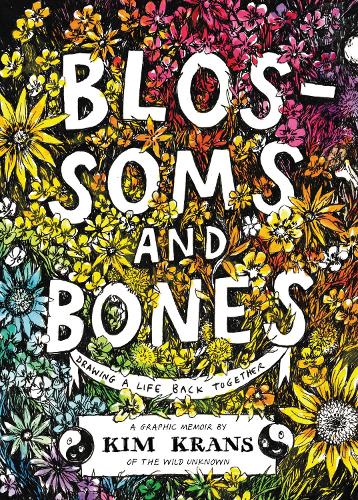 Бумажная книга «Blossoms and Bones: Drawing a Life Back Together», автор Ким Кранс - фото №1