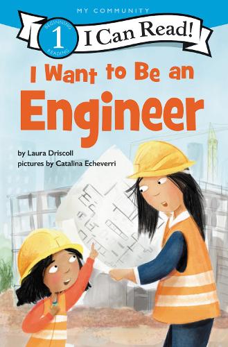 [object Object] «I Want to Be an Engineer», автор Лаура Дрисколл - фото №1