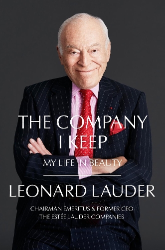Бумажная книга «The Company I Keep: My Life in Beauty», автор Леонард А. Лаудер - фото №1