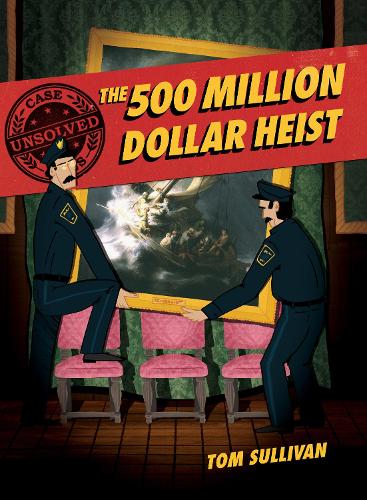 Бумажная книга «Unsolved Case Files: The 500 Million Dollar Heist: Isabella Stewart Gardner and Thirteen Missing Masterpieces», автор Том Салливан - фото №1