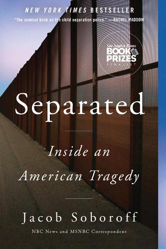 Бумажная книга «Separated: Inside an American Tragedy», автор Джейкоб Соборофф - фото №1