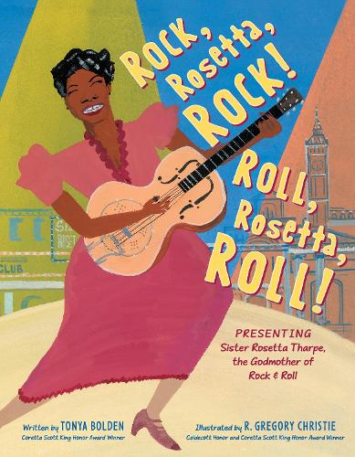 Паперова книга «Rock, Rosetta, Rock! Roll, Rosetta, Roll!: Presenting Sister Rosetta Tharpe, the Godmother of Rock & Roll», автор Тоня Болден - фото №1
