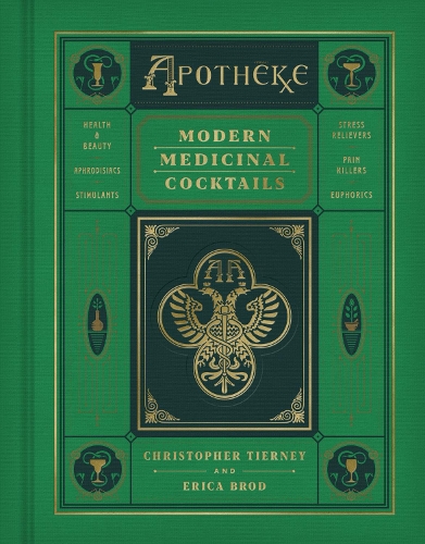 Бумажная книга «Apotheke: Modern Medicinal Cocktails», авторов Кристофер Тирни, Эрика Брод - фото №1