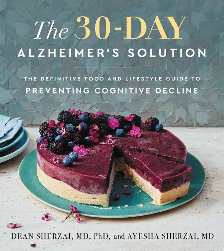 Бумажная книга «The 30-Day Alzheimer's Solution: The Definitive Food and Lifestyle Guide to Preventing Cognitive Decline», авторов Айеша Шерзай, Дин Шерзай - фото №1